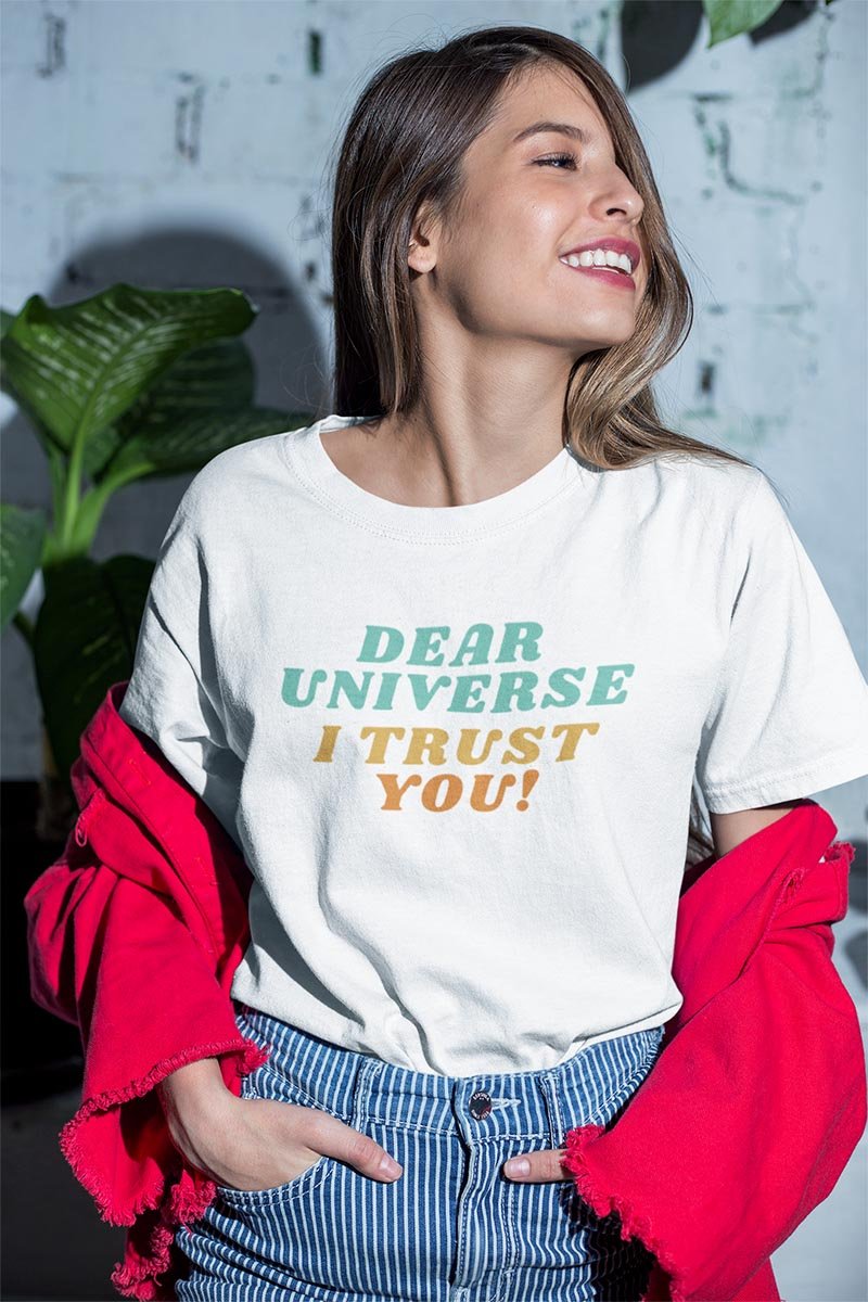 Dear Universe I Trust You T-Shirt