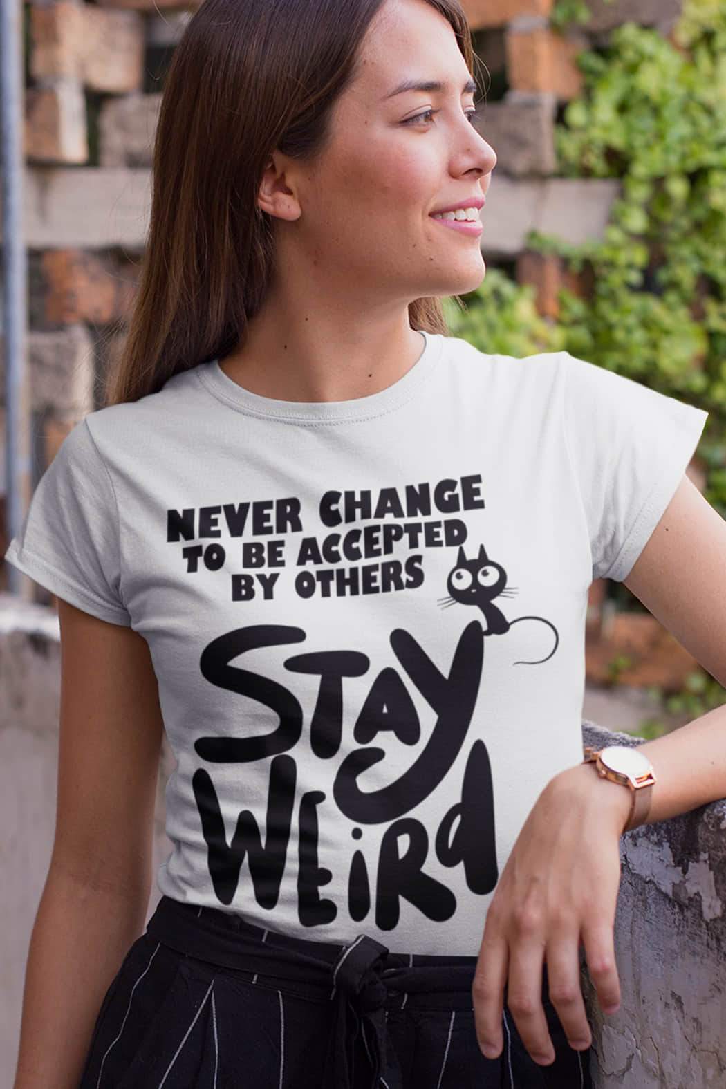 "Stay Weird" T-Shirt