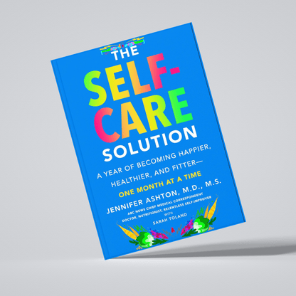 The Self-Care Solution A Year of Becoming Happier, Healthier, and Fitter--One Month at a Time