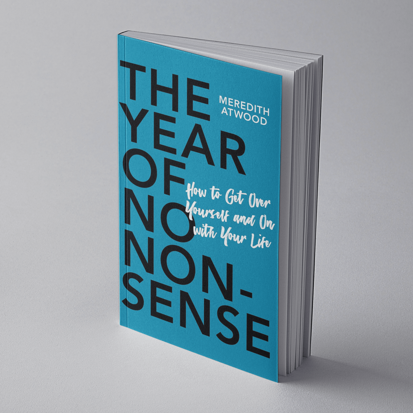 The Year of No Nonsense: How to Get Over Yourself and On with Your Life