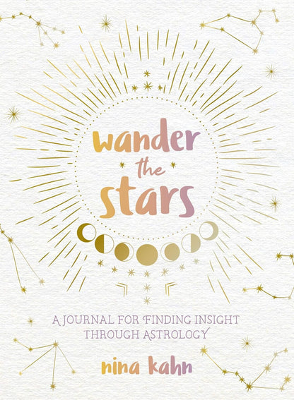 Wander the Stars: A Journal for Finding Insight Through Astrology