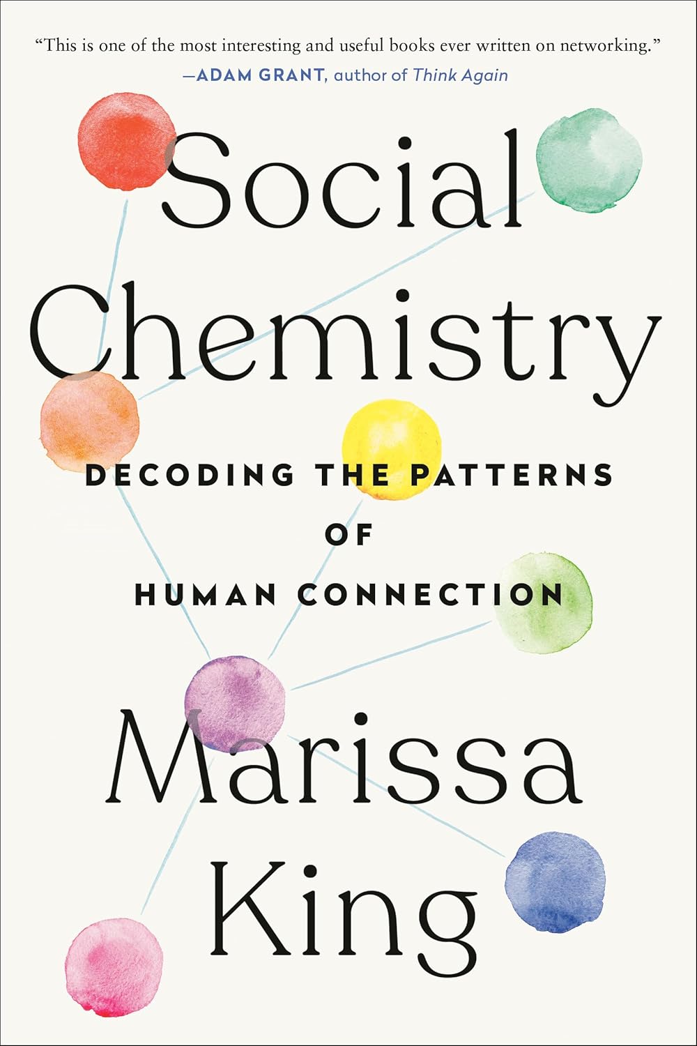 Social Chemistry: Decoding the Patterns of Human Connection