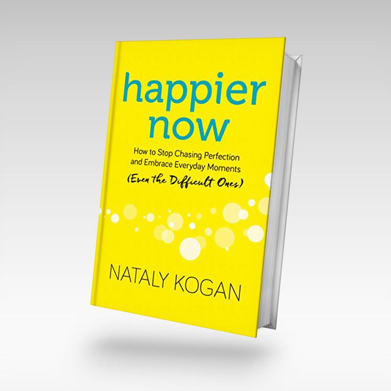 Happier Now: How to Stop Chasing Perfection Book