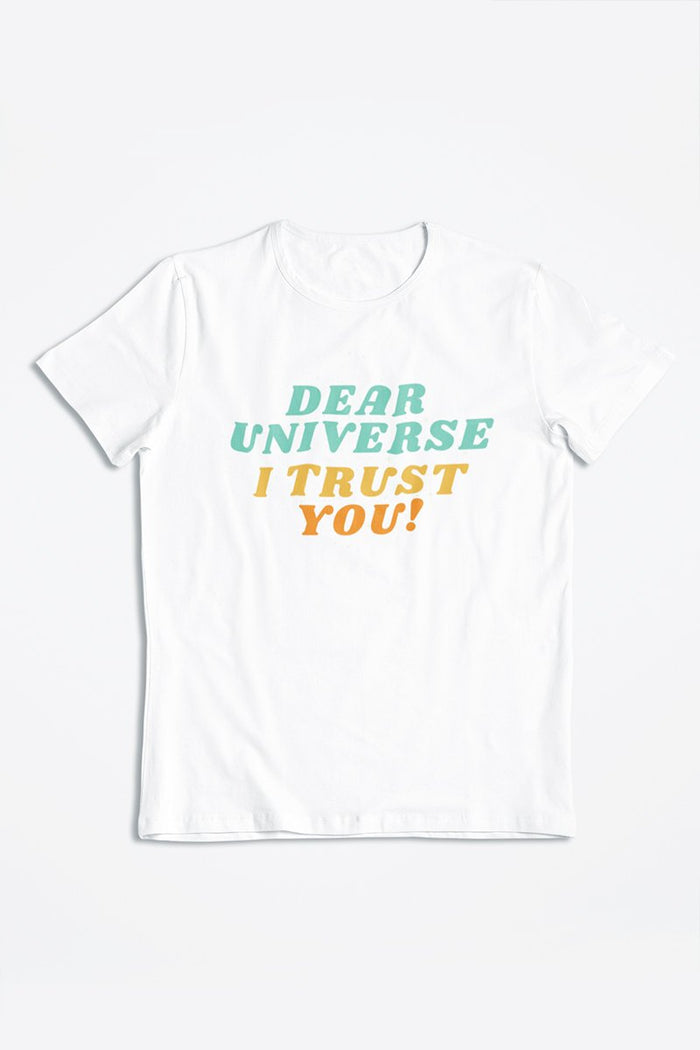 Dear Universe I Trust You T-Shirt