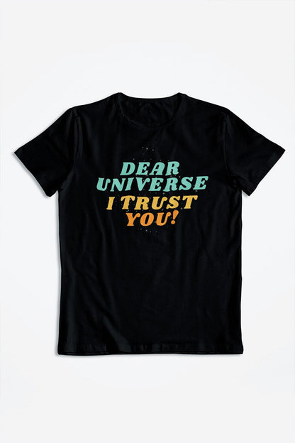 Dear Universe I Trust You T-Shirt